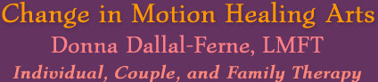Change in Motion Healing Arts (logo):  Counseling for individuals, couples and families -  straight or GLBT